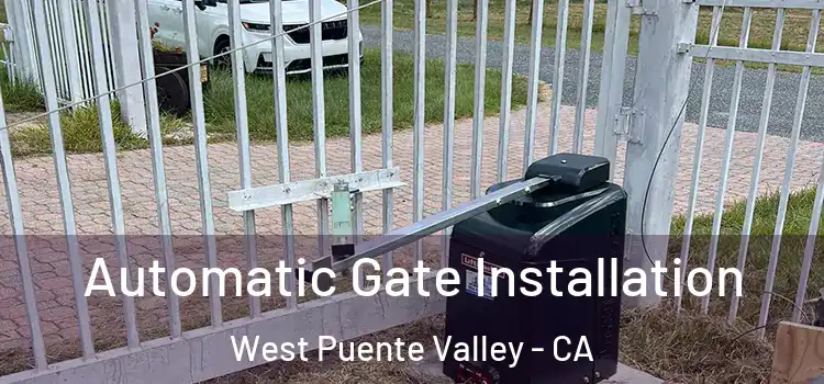 Automatic Gate Installation West Puente Valley - CA