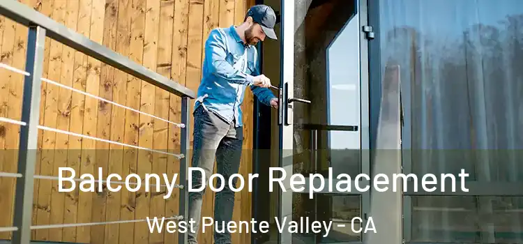  Balcony Door Replacement West Puente Valley - CA