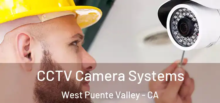 CCTV Camera Systems West Puente Valley - CA
