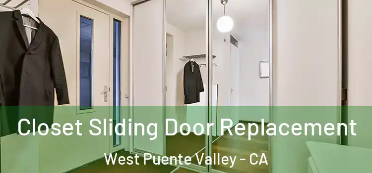  Closet Sliding Door Replacement West Puente Valley - CA