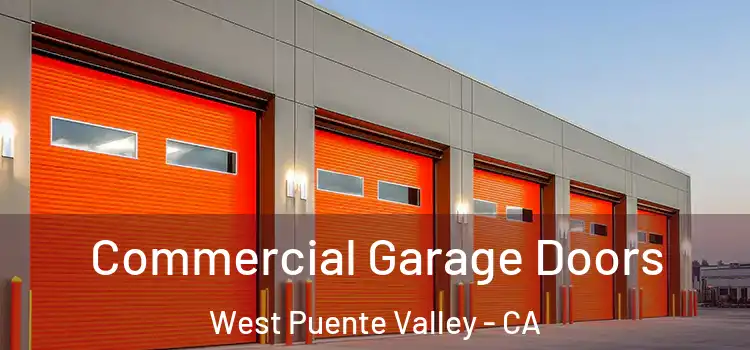  Commercial Garage Doors West Puente Valley - CA