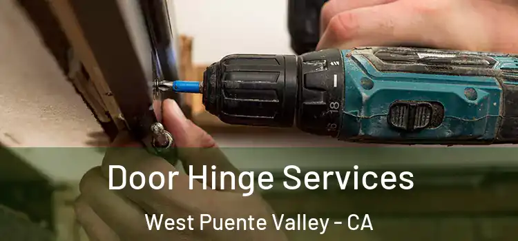 Door Hinge Services West Puente Valley - CA