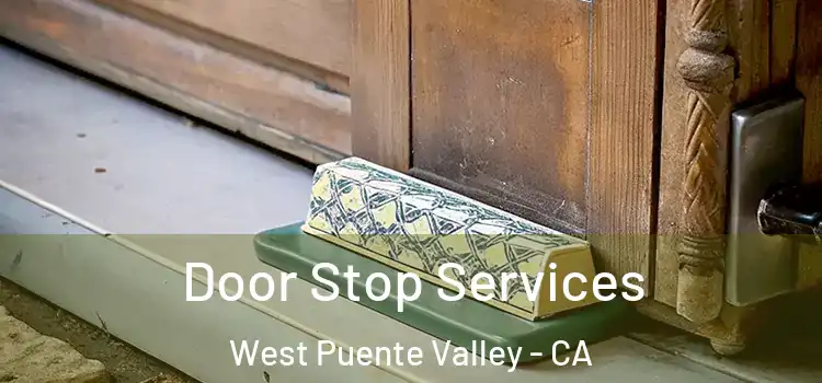 Door Stop Services West Puente Valley - CA