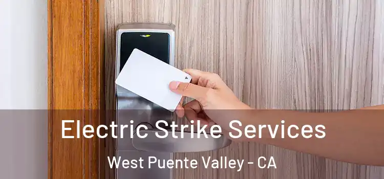  Electric Strike Services West Puente Valley - CA