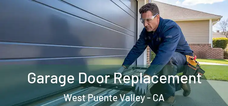  Garage Door Replacement West Puente Valley - CA