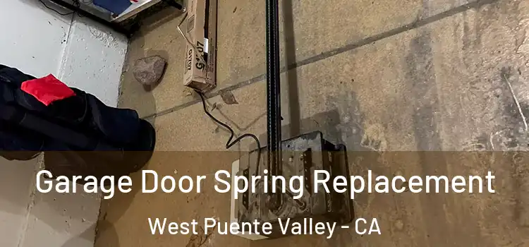  Garage Door Spring Replacement West Puente Valley - CA