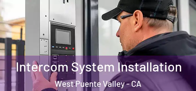 Intercom System Installation West Puente Valley - CA