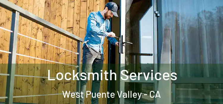 Locksmith Services West Puente Valley - CA