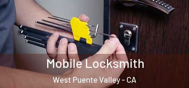 Mobile Locksmith West Puente Valley - CA