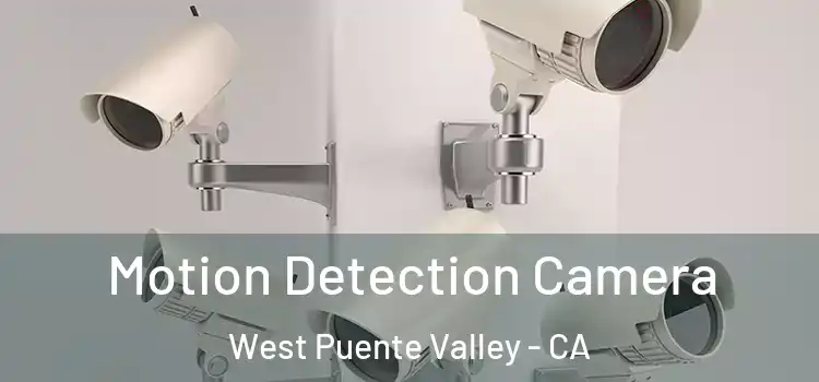  Motion Detection Camera West Puente Valley - CA