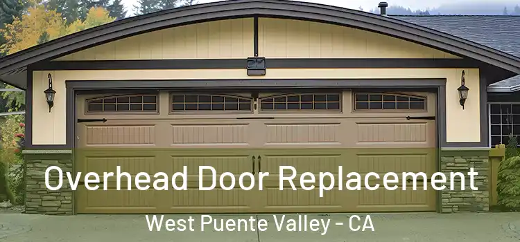  Overhead Door Replacement West Puente Valley - CA