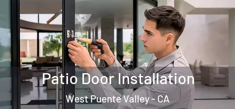  Patio Door Installation West Puente Valley - CA