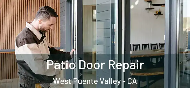 Patio Door Repair West Puente Valley - CA