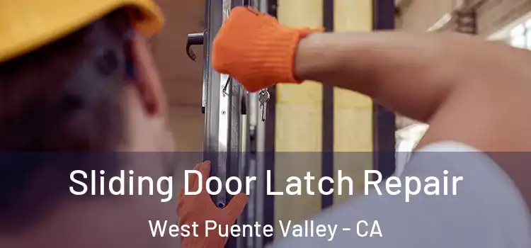 Sliding Door Latch Repair West Puente Valley - CA