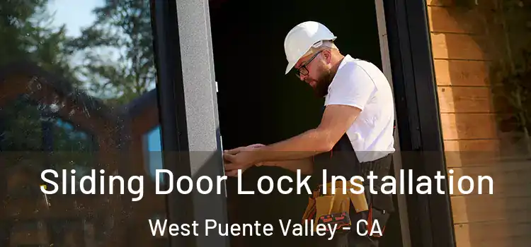 Sliding Door Lock Installation West Puente Valley - CA