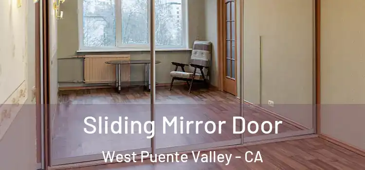  Sliding Mirror Door West Puente Valley - CA